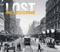 Book Cover for Lost Melbourne by Heather Chapman