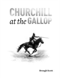 Book Cover for Churchill at the Gallop by Brough Scott