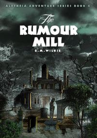 Book Cover for The Rumour Mill by E M Wilkie