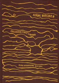 Book Cover for Collected Free Labour by Andy Holden, Tyler Woolcott