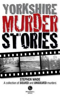 Book Cover for Yorkshire Murder Stories by Stephen Wade