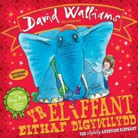 Book Cover for Yr Eliffant Eithaf Digywilydd by David Walliams
