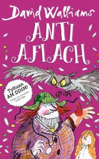 Book Cover for Anti Afiach by David Walliams, Manon Steffan Ros