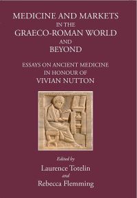 Book Cover for Medicine and Markets in the Graeco-Roman World and Beyond by Vivian Nutton