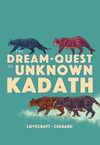 Book Cover for The Dream-Quest of Unknown Kadath by Ian Culbard, H P Lovecraft