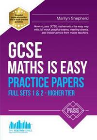 Book Cover for GCSE Maths Is Easy. Full Sets 1 & 2 - Higher Tier Practice Papers by Marilyn Shepherd