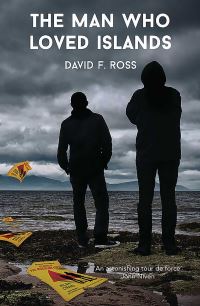 Book Cover for The Man Who Loved Islands by David F Ross