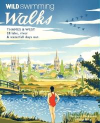Book Cover for Wild Swimming Walks. Thames & West of London by Margaret Dickinson