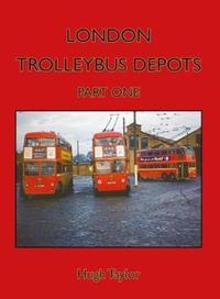 Book Cover for London Trolleybus Depots. Part One by Hugh Taylor