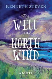 Book Cover for The Well of the North Wind by Kenneth C Steven