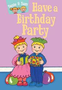 Book Cover for Susie & Sam Have a Birthday Party by Julia Hamilton