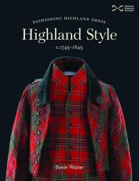 Book Cover for Fashioning Highland Dress by Rosie Waine, National Museums of Scotland