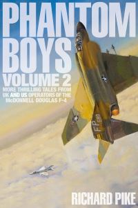 Book Cover for Phantom Boys. Volume 2 More Thrilling Tales from UK and US Operators of the McDonnell Douglas F-4 by Richard Pike