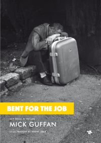 Book Cover for Bent for the Job by Mick Guffan