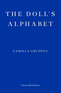 Book Cover for The Doll's Alphabet by Camilla Grudova