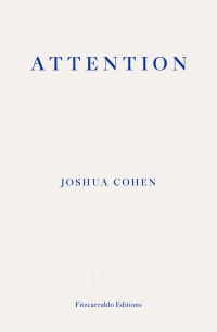 Book Cover for Attention by Joshua Cohen