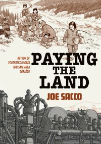 Book Cover for Paying the Land by Joe Sacco