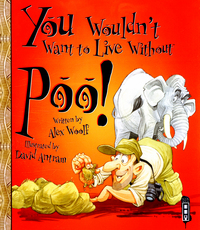 Book Cover for You Wouldn't Want to Live Without Poo! by Alex Woolf