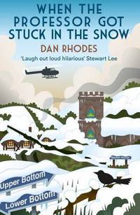 Book Cover for When the Professor Got Stuck in the Snow by Dan Rhodes