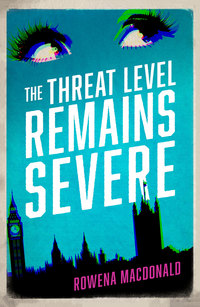 Book Cover for The Threat Level Remains Severe by Rowena MacDonald