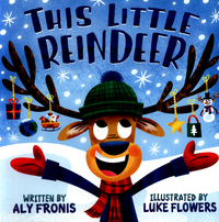 Book Cover for This Little Reindeer by Aly Fronis