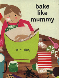 Book Cover for Bake Like Mummy by Lisa Stickley