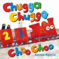 Book Cover for Chugga Chugga Choo Choo by Emma Garcia