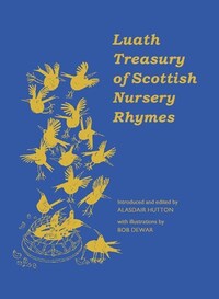 Book Cover for The Luath Treasury of Scottish Nursery Rhymes by Alasdair Hutton