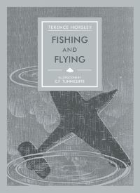 Book Cover for Fishing and Flying by Terence Horsley
