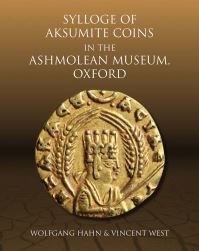 Book Cover for Sylloge of Aksumite Coins in the Ashmolean Museum, Oxford by Wolfgang Hahn, Vincent West