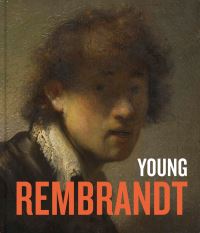 Book Cover for Young Rembrandt by Rembrandt Harmenszoon van Rijn, An Van Camp, Christopher Brown, Christiaan Vogelaar, Netherlands Stedelijk Museum De Lakenhal Leiden, Ashmolean Museum
