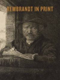 Book Cover for Rembrandt in Print by Ashmolean Museum, Rembrandt Harmenszoon van Rijn, An Van Camp