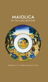 Book Cover for Maiolica in Italy and Beyond by Italian maiolica and Europe Symposium, Timothy Wilson, Ashmolean Museum
