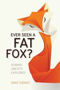 Book Cover for Ever Seen a Fat Fox? by Michael J Gibney