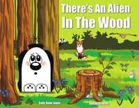 Book Cover for There's an Alien in the Wood by Sally Anne Jones
