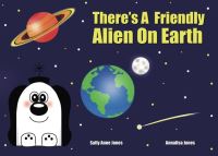 Book Cover for There's an Alien on Earth by Sally Anne Jones