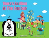 Book Cover for There's an Alien at the Fun Fair by Sally Anne Jones