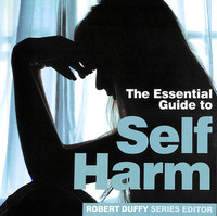Book Cover for The Essential Guide to Self Harm by 