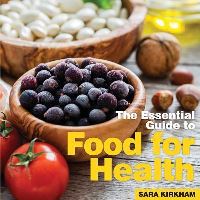 Book Cover for The Essential Guide to Food for Health by Sara Kirkham