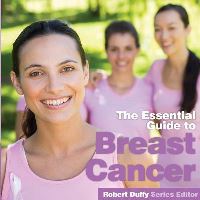 Book Cover for The Essential Guide to Breast Cancer by 