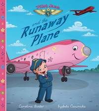 Book Cover for Pilot Jane and the Runaway Plane by Caroline Baxter