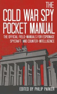 Book Cover for The Cold War Spy Pocket Manual by Philip Parker