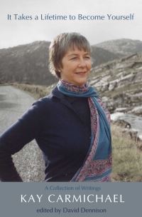 Book Cover for It Takes a Lifetime to Become Yourself by Kay Carmichael