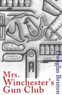 Book Cover for Mrs Winchester's Gun Club by Douglas Bruton