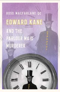 Book Cover for Edward Kane and the Parlour Maid Murderer by Ross Macfarlane