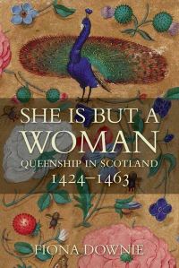 Book Cover for She Is but a Woman by Fiona Downie