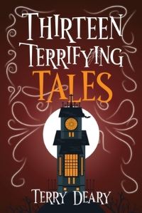Book Cover for Thirteen Terrifying Tales by Terry Deary