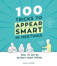 Book Cover for 100 Tricks to Appear Smart in Meetings by Sarah Cooper