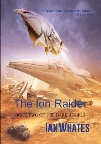 Book Cover for The Ion Raider by Ian Whates
