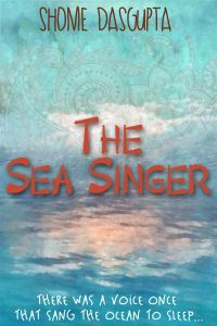 Book Cover for The Sea Singer by Shome Dasgupta